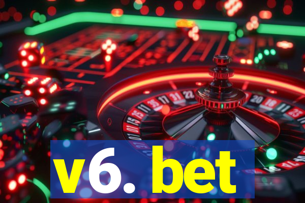 v6. bet